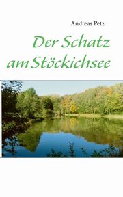 Der Schatz am Stckichsee, Petz Andreas