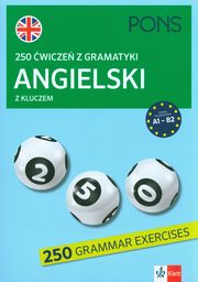 250 wicze z gramatyki Angielski z kluczem A1-B2, 