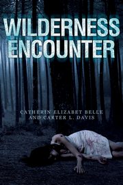 Wilderness Encounter, Belle Catherin Elizabet