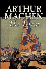 The Terror by Arthur Machen, Fiction, Fantasy, Classics, Mystery & Detective, Machen Arthur