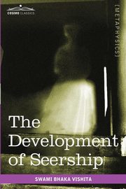 The Development of Seership, Bhaka Vishita Swami