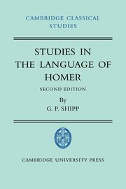 Studies in the Language of Homer, Shipp G. P.