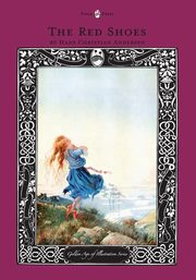 The Red Shoes - The Golden Age of Illustration Series, Andersen Hans Christian
