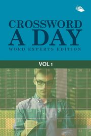 Crossword A Day Word Experts Edition Vol 1, Speedy Publishing LLC