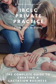 Lactation Private Practice, Frisbie IBCLC MA Annie
