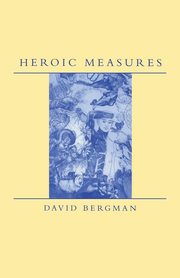 HEROIC MEASURES, BERGMAN DAVID