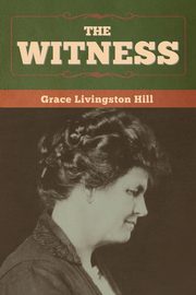 The Witness, Hill Grace  Livingston