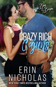 Crazy Rich Cajuns (Boys of the Bayou Book 4), Nicholas Erin