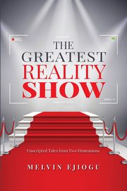 ksiazka tytu: The Greatest Reality Show autor: Ejiogu Melvin