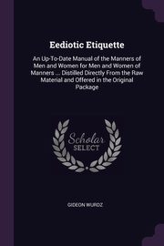Eediotic Etiquette, Wurdz Gideon