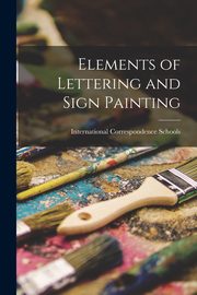 Elements of Lettering and Sign Painting, Schools International Correspondence