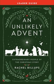 Unlikely Advent Leader Guide, Billups Rachel