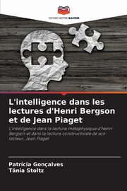 L'intelligence dans les lectures d'Henri Bergson et de Jean Piaget, Gonalves Patrcia