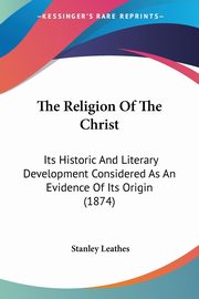 The Religion Of The Christ, Leathes Stanley