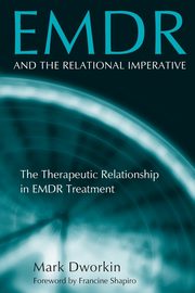 EMDR and the Relational Imperative, Dworkin Mark