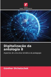 Digitaliza?o da antologia 8, Dichatschek Gnther
