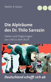 Die Alptrume des Dr. Thilo Sarrazin, Kaiser Walter R.