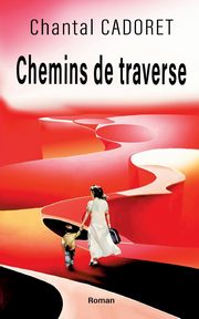 Chemins de traverse, Cadoret Chantal