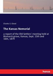 The Kansas Nemorial, Gleed Charles S.
