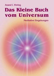 Das Kleine Buch vom Universum, Ehring Anand