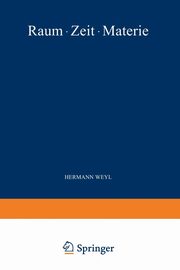 Raum ? Zeit ? Materie, Weyl Hermann