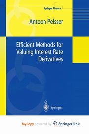 Efficient Methods for Valuing Interest Rate Derivatives, Pelsser Antoon