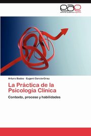 ksiazka tytu: La Prctica de la Psicologa Clnica autor: Bados Arturo