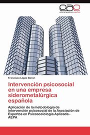 ksiazka tytu: Intervencion Psicosocial En Una Empresa Siderometalurgica Espanola autor: L. Pez Bar N. Francisco