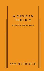 A Mexican Trilogy, Fernandez Evelina