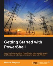 Getting Started with PowerShell, Shephard Mike