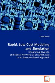 Rapid, Low Cost Modeling and Simulation, Brown David