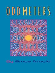 Odd Meters Volume One, Arnold Bruce