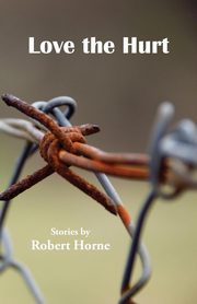 Love the Hurt, Horne Robert