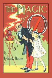 The Magic of Oz, Baum L. Frank