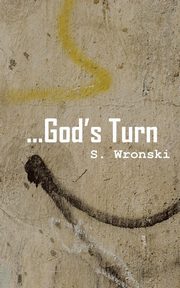 ...God's Turn, Wronski S.