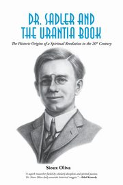 Dr. Sadler and The Urantia Book, Oliva Ph.D. Sioux