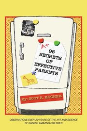 95 Secrets of Effective Parents, Kocher Scot R