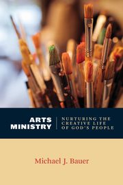 Arts Ministry, Bauer Michael J