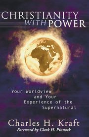 Christianity with Power, Kraft Charles H.