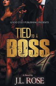 Tied to a Boss 4, Rose John L