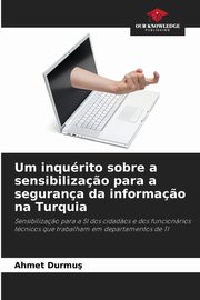 Um inqurito sobre a sensibiliza?o para a segurana da informa?o na Turquia, Durmu Ahmet