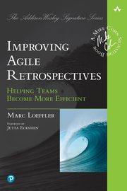 Improving Agile Retrospectives, Loeffler Marc