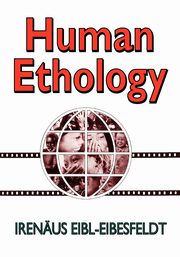 Human Ethology, Eibl-Eibesfeldt Irenaus