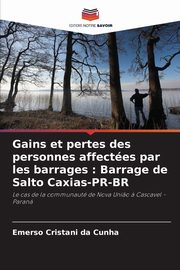 Gains et pertes des personnes affectes par les barrages, Cristani da Cunha Emerso