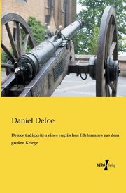 Denkwrdigkeiten eines englischen Edelmannes aus dem groen Kriege, Defoe Daniel