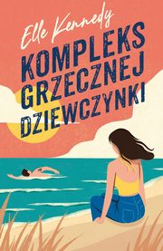 ksiazka tytu: Kompleks grzecznej dziewczynki autor: Kennedy Elle