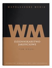 Wspczesne media Dziennikarstwo jakociowe Tom 2, 