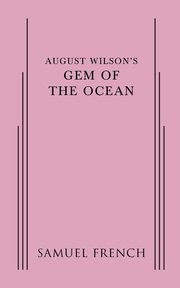 August Wilson's Gem of the Ocean, Wilson August