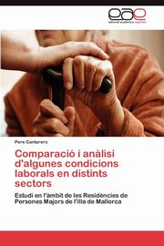 ksiazka tytu: Comparacio I Analisi D'Algunes Condicions Laborals En Distints Sectors autor: Cantarero Pere