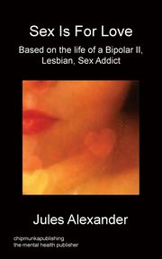 Sex Is For Love, Alexander Jules